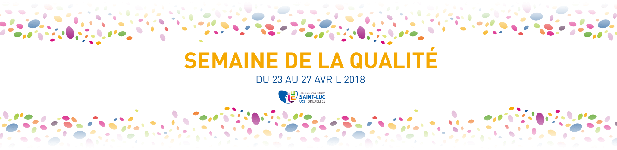 Semaine de la Qualité - Cliniques universitaires Saint-Luc - Bruxelles - lundi 23  › vendredi 27 avril 2018